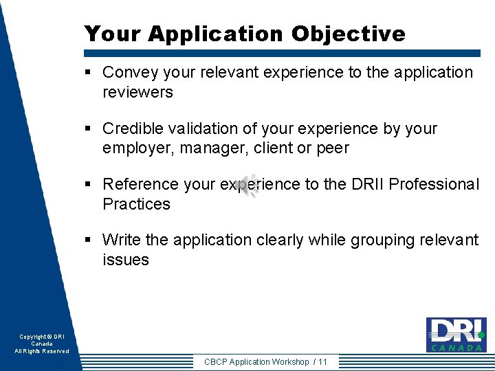 Your Application Objective § Convey your relevant experience to the application reviewers § Credible Your Application Objective § Convey your relevant experience to the application reviewers § Credible