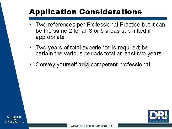 Application Considerations § Two references per Professional Practice but it can be the same Application Considerations § Two references per Professional Practice but it can be the same