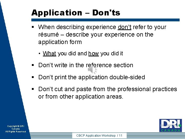 Application – Don'ts § When describing experience don’t refer to your résumé – describe Application – Don'ts § When describing experience don’t refer to your résumé – describe