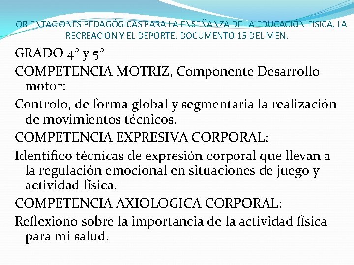 ORIENTACIONES PEDAGÓGICAS PARA LA ENSEÑANZA DE LA EDUCACIÓN FISICA, LA RECREACION Y EL DEPORTE.