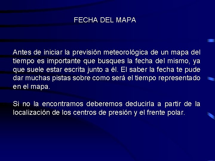 FECHA DEL MAPA Antes de iniciar la previsión meteorológica de un mapa del tiempo FECHA DEL MAPA Antes de iniciar la previsión meteorológica de un mapa del tiempo