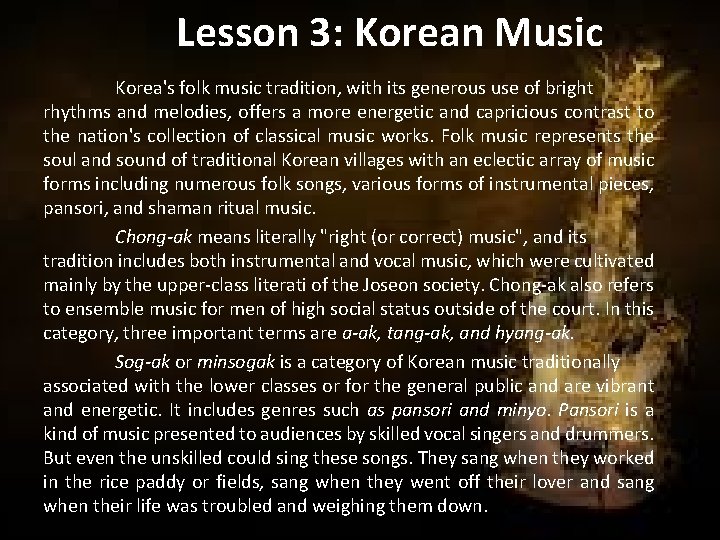 Lesson 3: Korean Music Korea's folk music tradition, with its generous use of bright