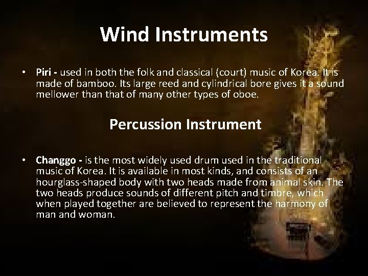 Wind Instruments • Piri - used in both the folk and classical (court) music