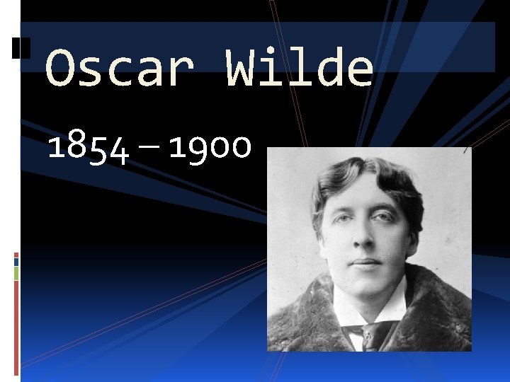 Oscar Wilde 1854 – 1900 