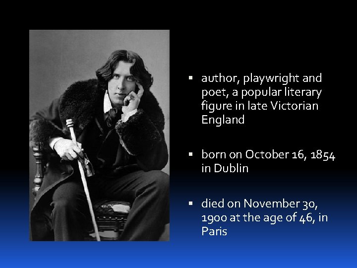  author, playwright and poet, a popular literary figure in late Victorian England born