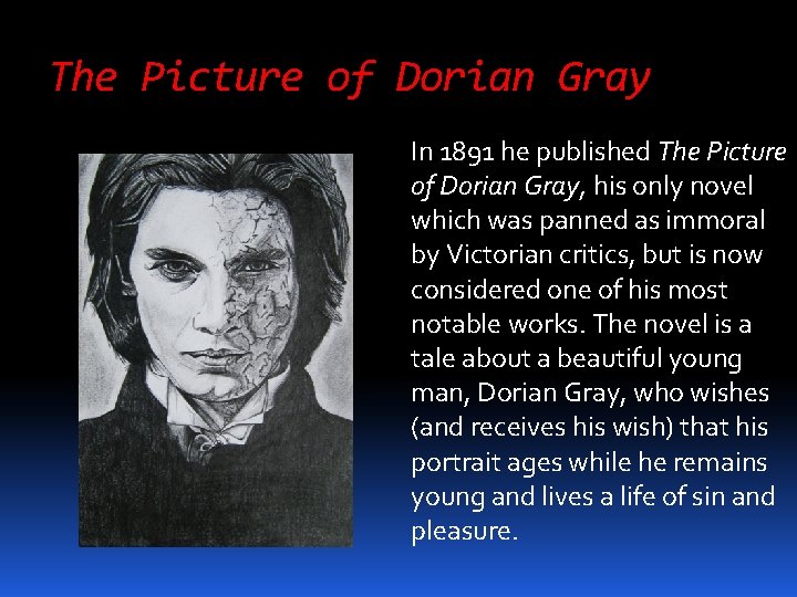 The Picture of Dorian Gray In 1891 he published The Picture of Dorian Gray,
