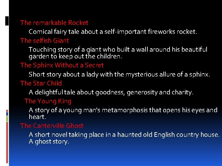 The remarkable Rocket Comical fairy tale about a self-important fireworks rocket. The selfish Giant