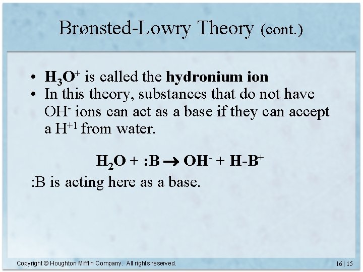 Brønsted-Lowry Theory (cont. ) • H 3 O+ is called the hydronium ion •
