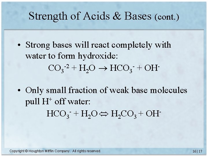 Strength of Acids & Bases (cont. ) • Strong bases will react completely with