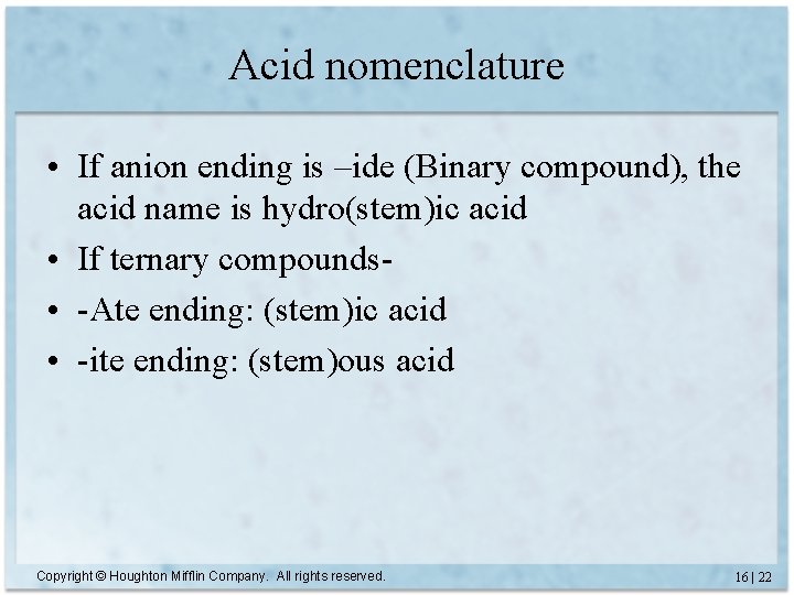 Acid nomenclature • If anion ending is –ide (Binary compound), the acid name is