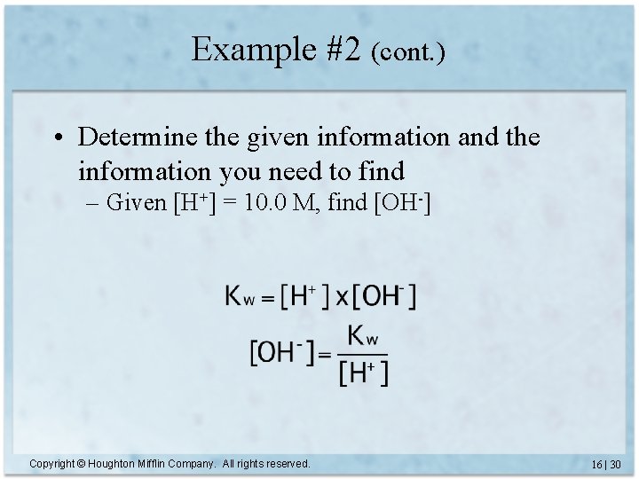 Example #2 (cont. ) • Determine the given information and the information you need
