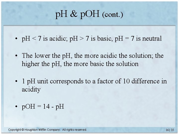 p. H & p. OH (cont. ) • p. H < 7 is acidic;
