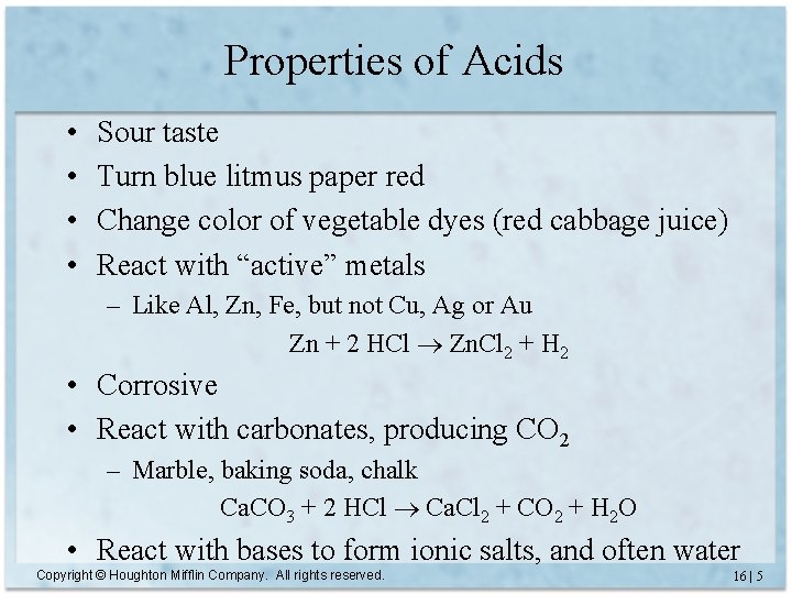 Properties of Acids • • Sour taste Turn blue litmus paper red Change color