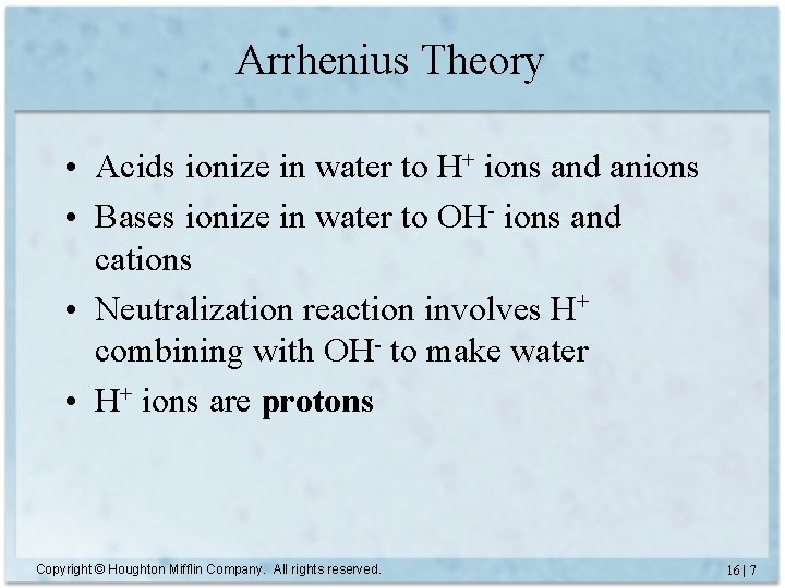 Arrhenius Theory • Acids ionize in water to H+ ions and anions • Bases