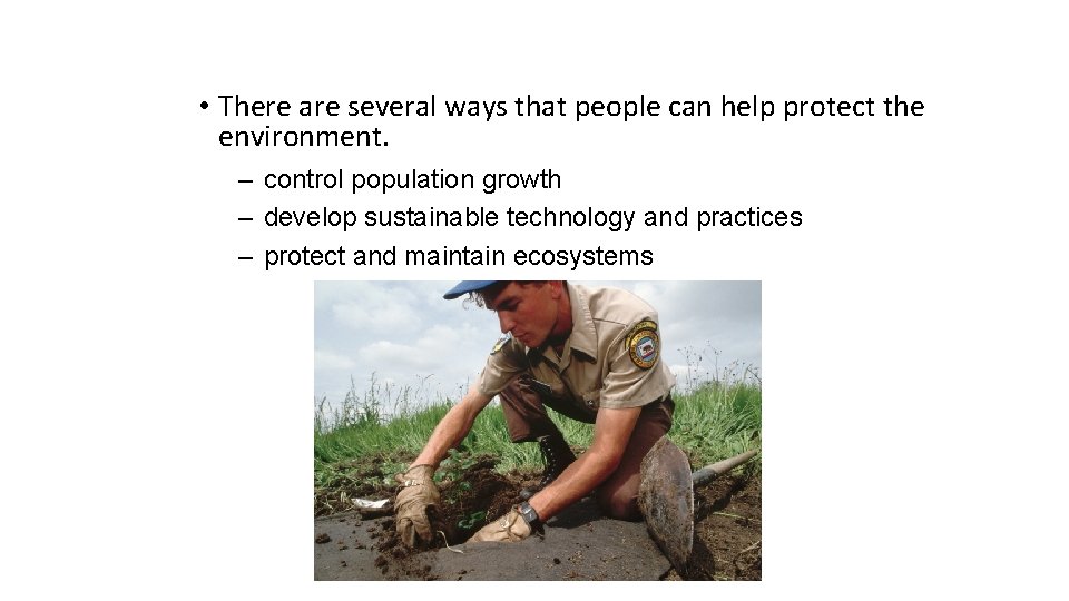  • There are several ways that people can help protect the environment. –
