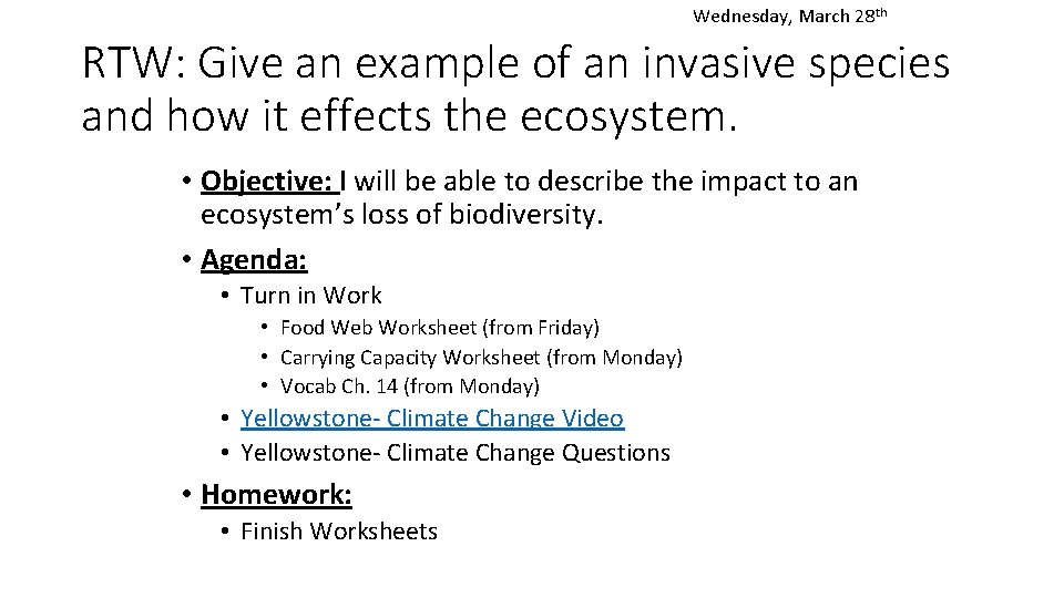 Wednesday, March 28 th RTW: Give an example of an invasive species and how