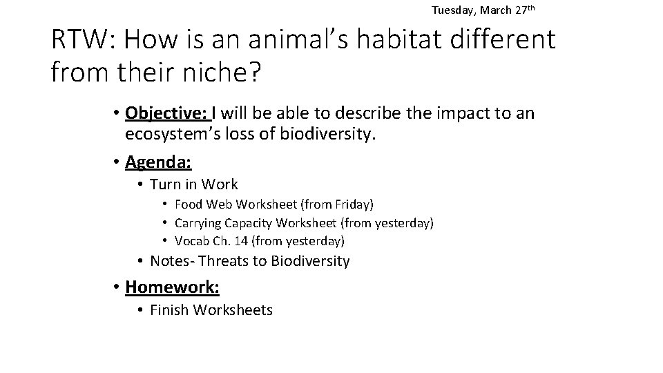 Tuesday, March 27 th RTW: How is an animal’s habitat different from their niche?