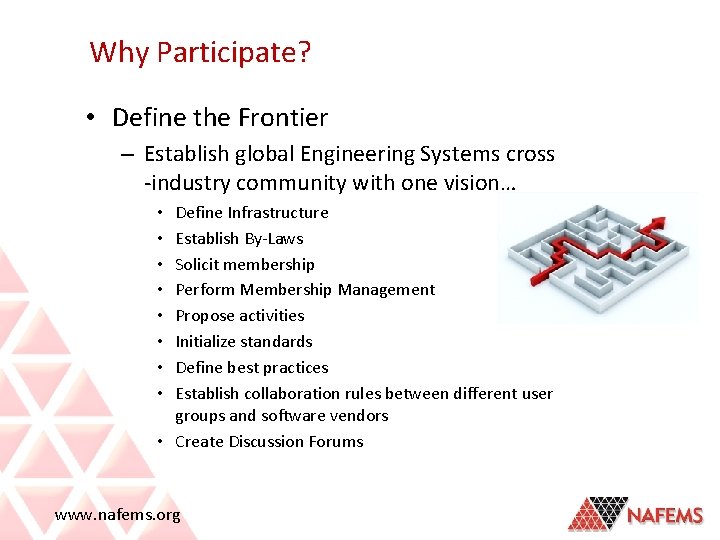 Why Participate? • Define the Frontier – Establish global Engineering Systems cross -industry community