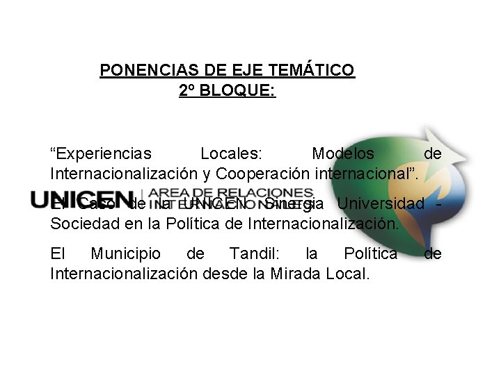 PONENCIAS DE EJE TEMÁTICO 2º BLOQUE: “Experiencias Locales: Modelos de Internacionalización y Cooperación internacional”.