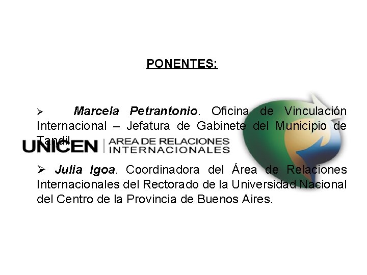 PONENTES: Marcela Petrantonio. Oficina de Vinculación Internacional – Jefatura de Gabinete del Municipio de