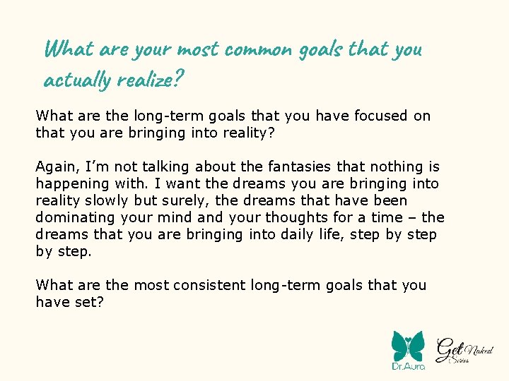 What are your most common goals that you actually realize? What are the long-term