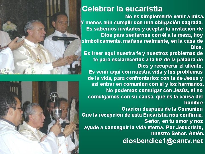 Celebrar la eucaristía No es simplemente venir a misa. Y menos aún cumplir con