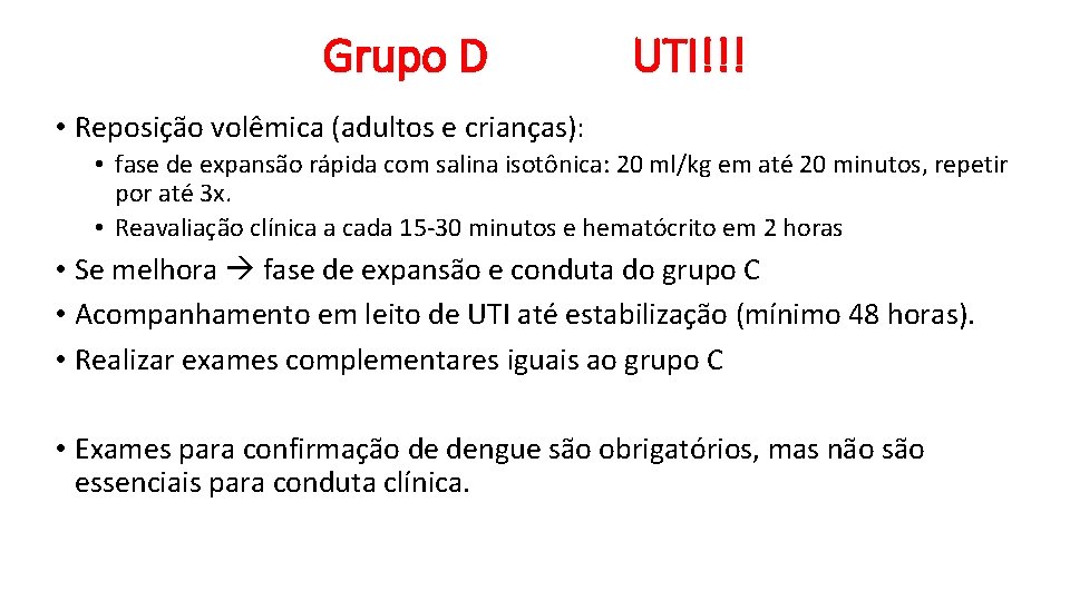 Grupo D UTI!!! • Reposição volêmica (adultos e crianças): • fase de expansão rápida