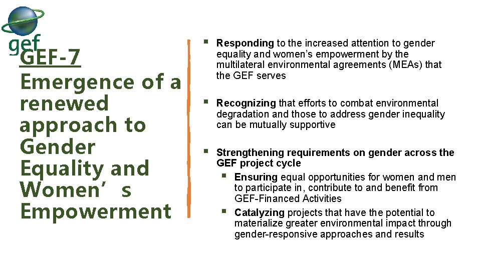 GEF-7 Emergence of a renewed approach to Gender Equality and Women’s Empowerment § Responding