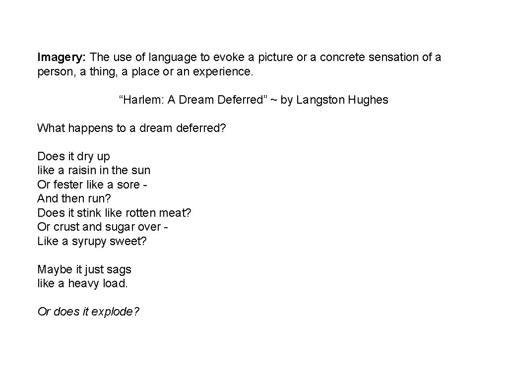 Imagery: The use of language to evoke a picture or a concrete sensation of