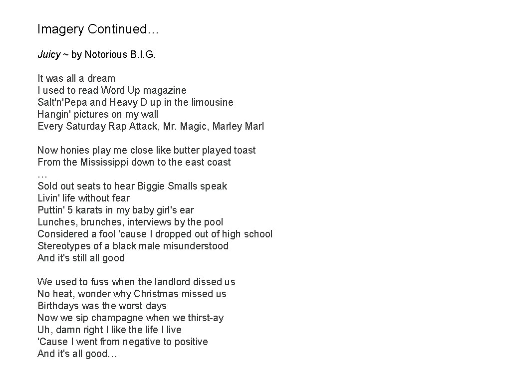 Imagery Continued… Juicy ~ by Notorious B. I. G. It was all a dream