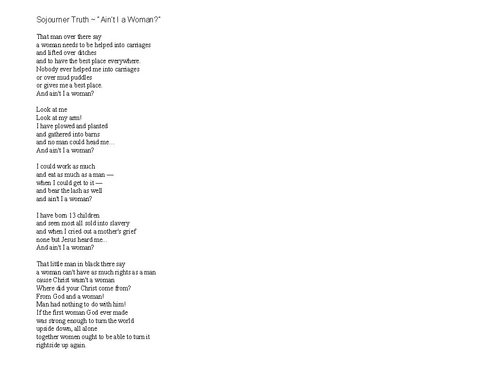 Sojourner Truth ~ “Ain’t I a Woman? ” That man over there say a