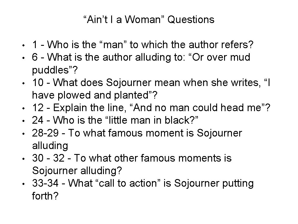 “Ain’t I a Woman” Questions • • 1 - Who is the “man” to