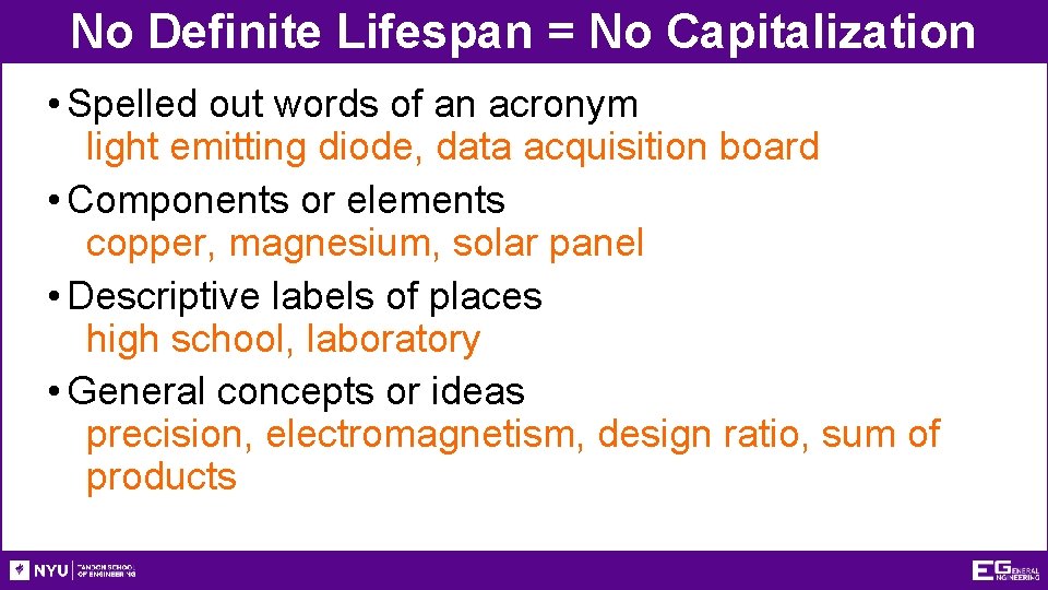 No Definite Lifespan = No Capitalization • Spelled out words of an acronym light