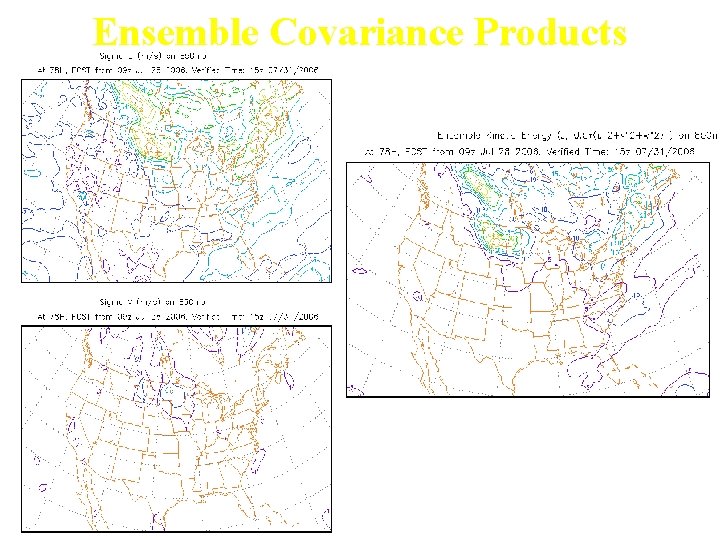 Ensemble Covariance Products Binbin Zhou, EMC EKE=0. 5*(UU+VV+WW), where UU, VV, WW are ensemble
