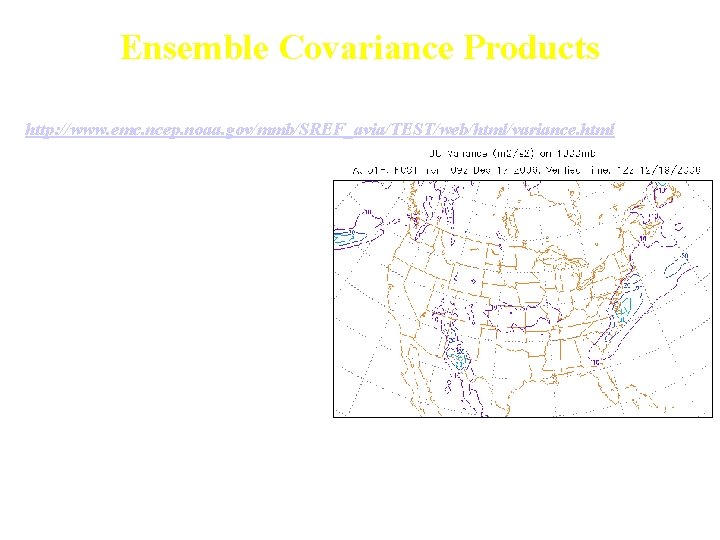 Ensemble Covariance Products Daily ensemble products Binbin Zhou, EMC http: //www. emc. ncep. noaa.