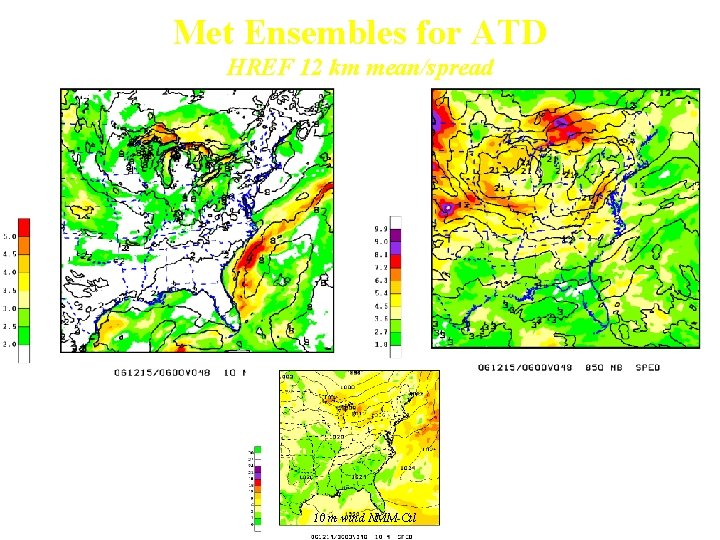 Met Ensembles for ATD HREF 12 km mean/spread 10 m Winds 850 mb Winds