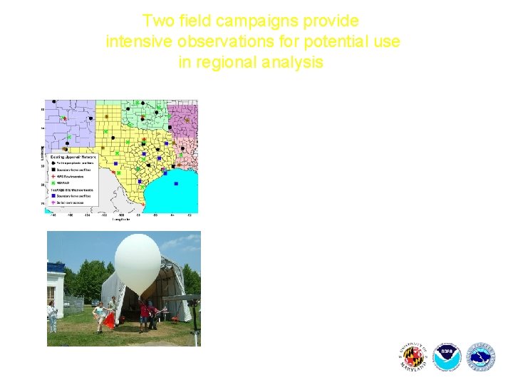 Two field campaigns provide intensive observations for potential use in regional analysis 2006 Texas