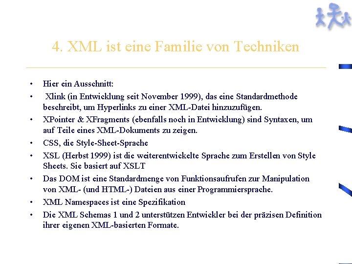 4. XML ist eine Familie von Techniken • • Hier ein Ausschnitt: Xlink (in