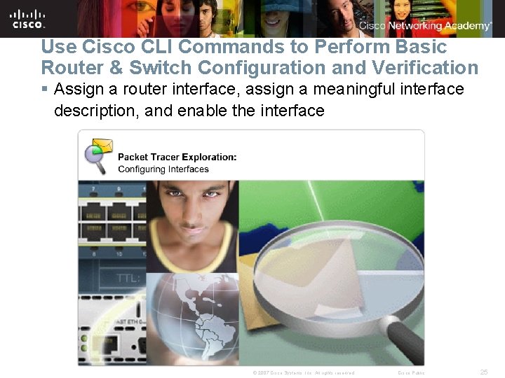 Use Cisco CLI Commands to Perform Basic Router & Switch Configuration and Verification §