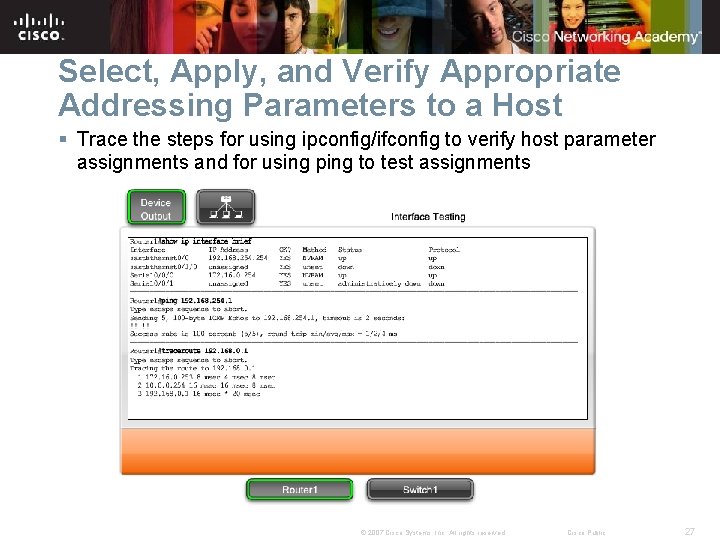 Select, Apply, and Verify Appropriate Addressing Parameters to a Host § Trace the steps