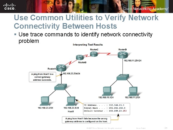 Use Common Utilities to Verify Network Connectivity Between Hosts § Use trace commands to