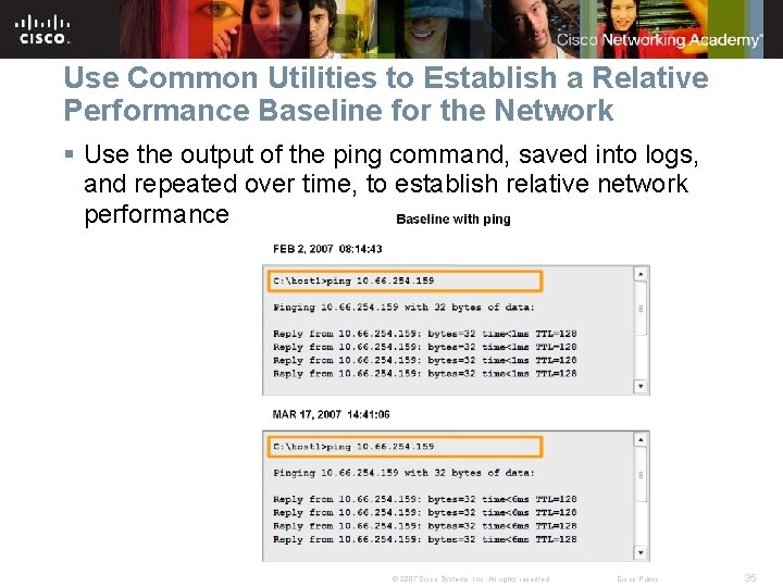Use Common Utilities to Establish a Relative Performance Baseline for the Network § Use