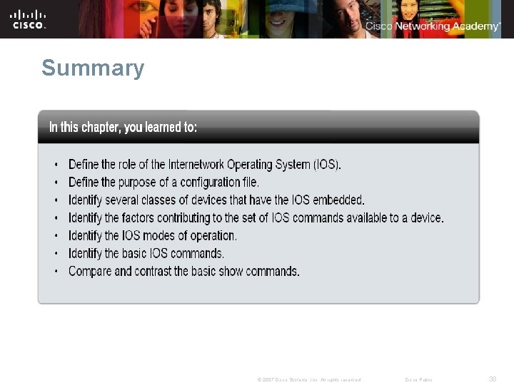 Summary © 2007 Cisco Systems, Inc. All rights reserved. Cisco Public 38 