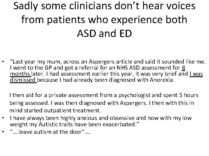 Sadly some clinicians don’t hear voices from patients who experience both ASD and ED