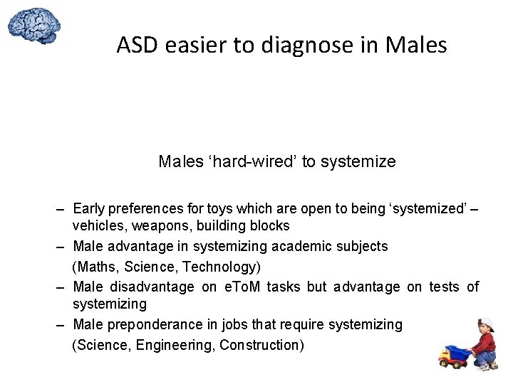 ASD easier to diagnose in Males ‘hard-wired’ to systemize – Early preferences for toys