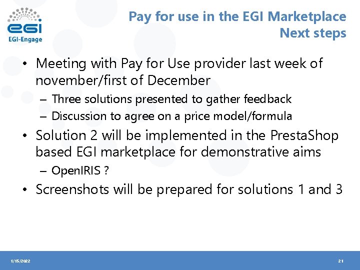 Pay for use in the EGI Marketplace Next steps • Meeting with Pay for