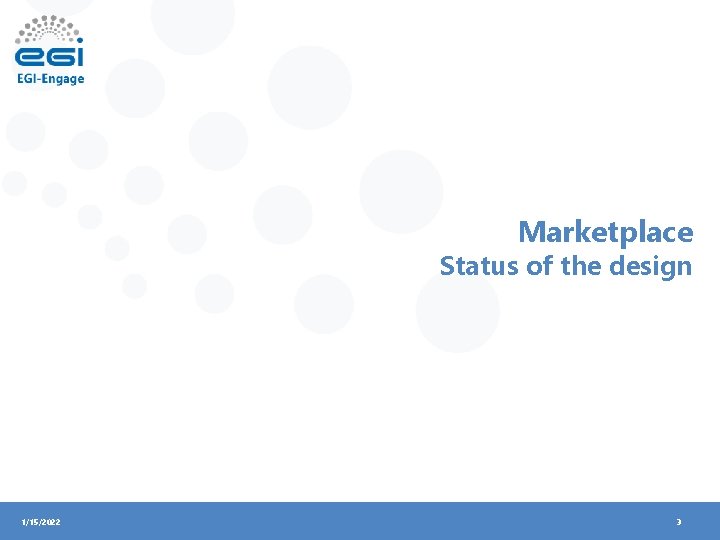 Marketplace Status of the design 1/15/2022 3 