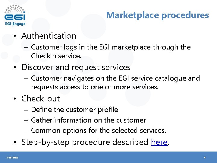 Marketplace procedures • Authentication – Customer logs in the EGI marketplace through the Check.