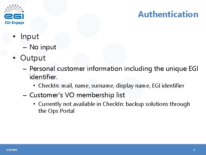 Authentication • Input – No input • Output – Personal customer information including the