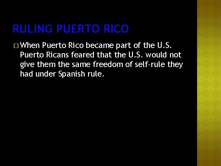 RULING PUERTO RICO � When Puerto Rico became part of the U. S. Puerto